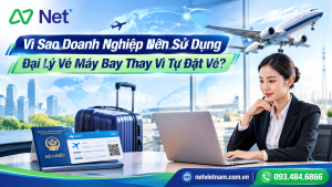 Doanh Nghiệp Nên Sử Dụng Đại Lý Vé Máy Bay Thay Vì Tự Đặt Vé
