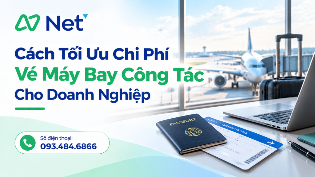 Cách Tối Ưu Chi Phí Vé Máy Bay Công Tác Cho Doanh Nghiệp