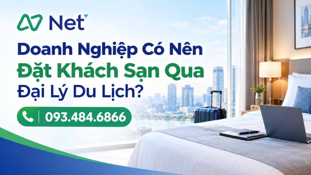 Doanh Nghiệp Có Nên Đặt Khách Sạn Qua Đại Lý Du Lịch?