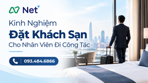 Kinh Nghiệm Đặt Khách Sạn Cho Nhân Viên Đi Công Tác Trong Nước